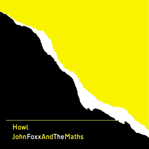 FOXX, JOHN AND THE MATHS - HOWLFOXX, JOHN AND THE MATHS - HOWL.jpg